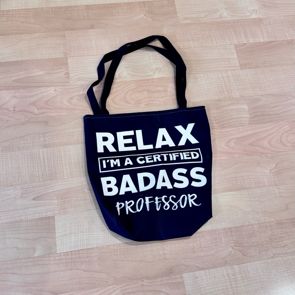 Nw/oT “Relax I'm a Certified Badass Professor”Tote Bag - black with white print